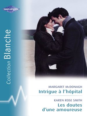 cover image of Intrigue à l'hôpital--Les doutes d'une amoureuse (Harlequin Blanche)